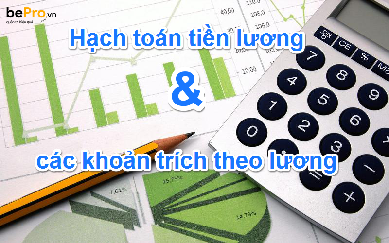 Các khoản trích theo lương và cách hạch toán chuẩn nhất