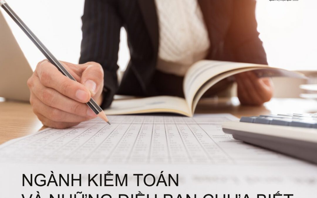 Ngành kiểm toán và những điều bạn chưa được biết 