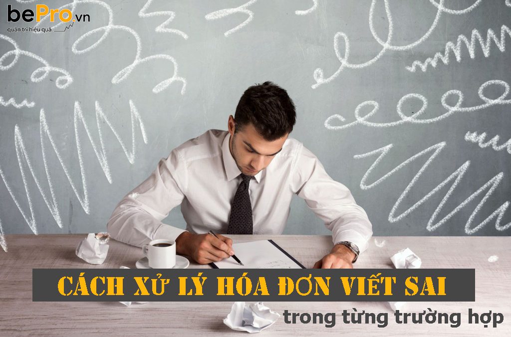 Cách xử lý hóa đơn viết sai trong từng trường hợp