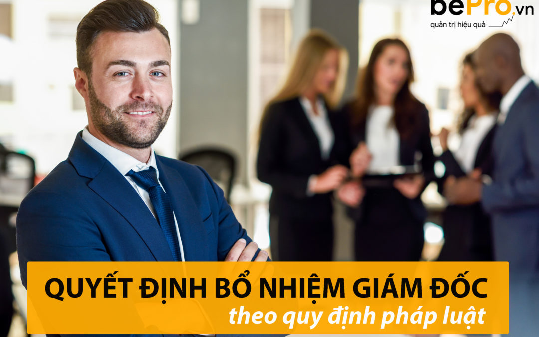 Quyết định bổ nhiệm giám đốc theo quy định pháp luật 