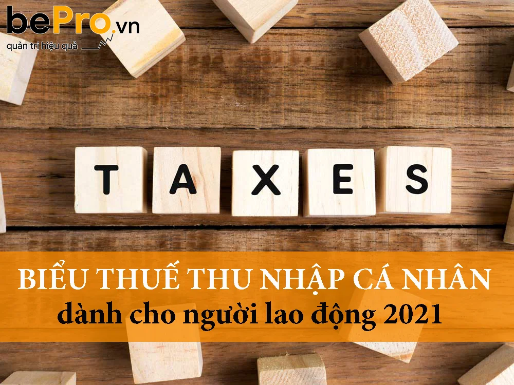 Biểu thuế thu nhập cá nhân dành cho người lao động 2021